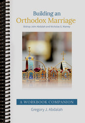 Building an Orthodox Marriage - A Workbook Companion