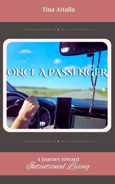 Once a Passenger: A Journey toward Intentional Living