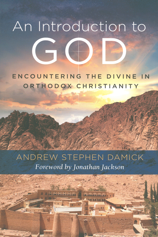 An Introduction to God: Encountering the Divine in Orthodox Christianity